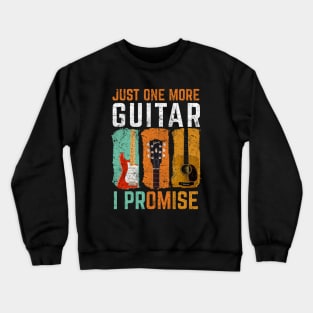 Just one more guitar i promise Crewneck Sweatshirt